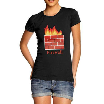 Women's Fire Wall Funny T-Shirt
