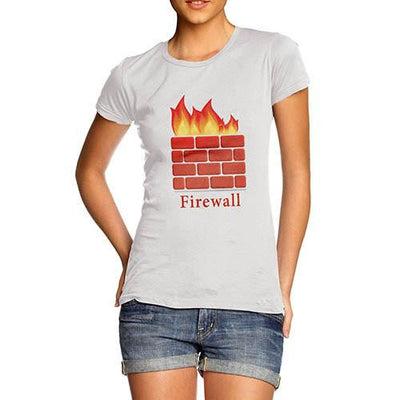 Women's Fire Wall Funny T-Shirt