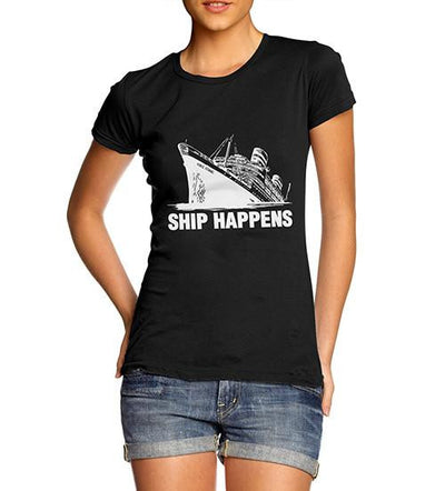 Women's Titanic Ship Happens Funny T-Shirt
