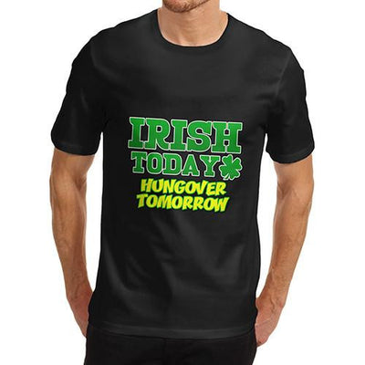 Men's Irish Today Hangover Tomorrow Funny T-Shirt