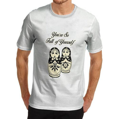 Mens Full Of Yourself Funny T-Shirt