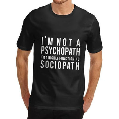 Men's I'm Not A Psychopath T-Shirt