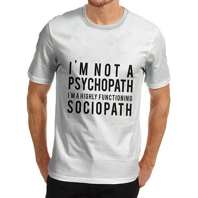 Men's I'm Not A Psychopath T-Shirt
