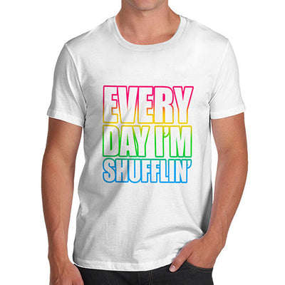 Mens Everyday I'm Shufflin' T-Shirt