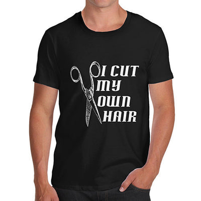 Men's I Cut My Own Hair T-Shirt