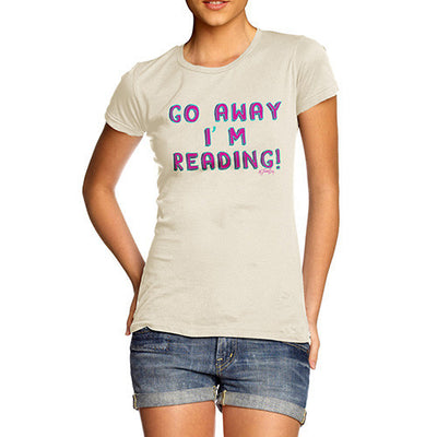 Women's Go Away I'm Reading T-Shirt