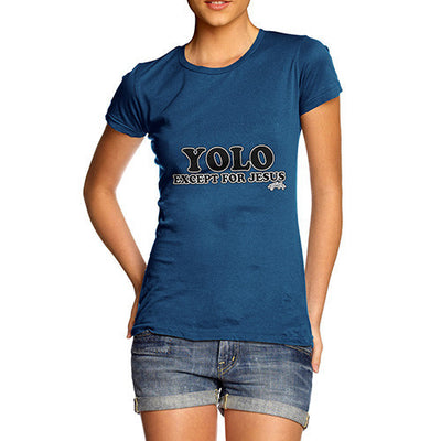 Women's YOLO Expect for Jesus T-Shirt