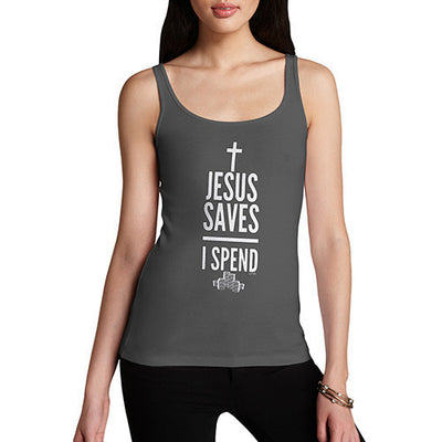 Women's Jesus Saves I Spend Tank Top