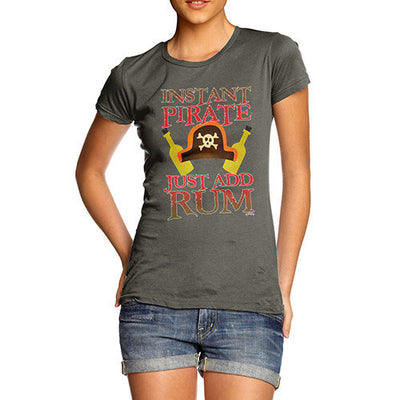 Women's Instant Pirate Just Add Rum T-Shirt