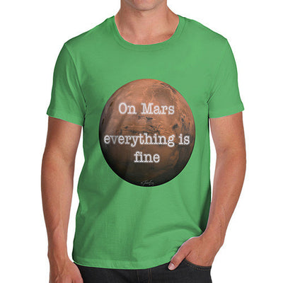 Men's On Mars Everything Is Fine T-Shirt