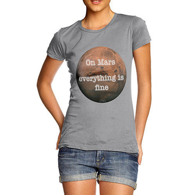 Women's On Mars Everything Is Fine T-Shirt