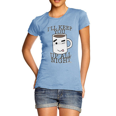 Women's Will Keep You Up All Night T-Shirt
