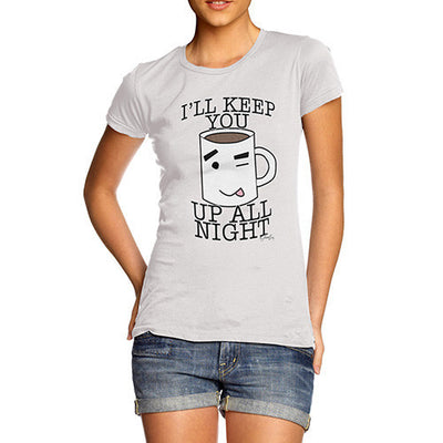 Women's Will Keep You Up All Night T-Shirt