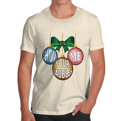 Men's Christmas Show Me Your Baubles T-Shirt