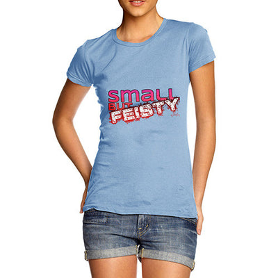 Small But Feisty Women's T-Shirt