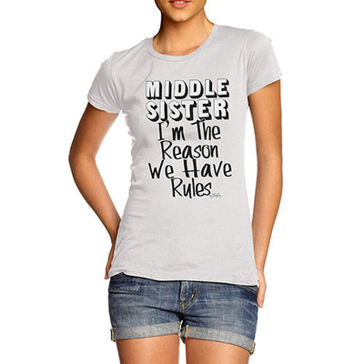 Middle Sister Rules The Reason We Have Rules Women's T-Shirt