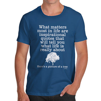 What Matters Most In Life Men's T-Shirt