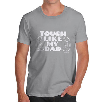 Tough Like My Dad Men's T-Shirt