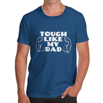 Tough Like My Dad Men's T-Shirt