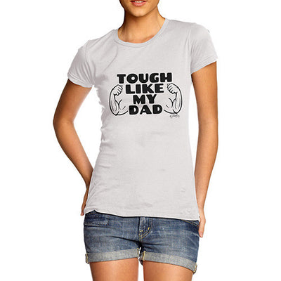 Tough Like My Dad Women's T-Shirt