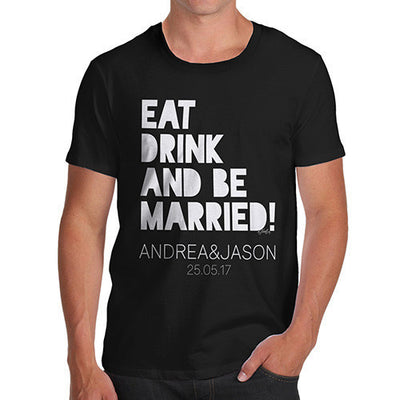 Personalised Eat Drink And Be Married Men's T-Shirt