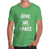 Give Me Space Men's T-Shirt