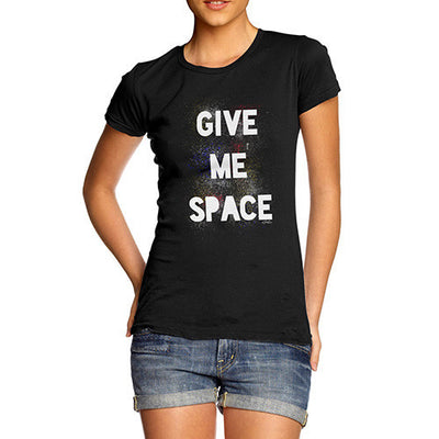 Give Me Space Women's T-Shirt