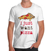 I Just Want Pizza Men's T-Shirt
