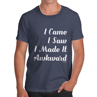 I Made It Awkward Men's T-Shirt