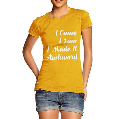 I Made It Awkward Women's T-Shirt