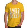 I Need More Sleep Men's T-Shirt