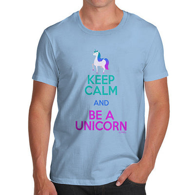 Keep Calm And Be A Unicorn Men's T-Shirt