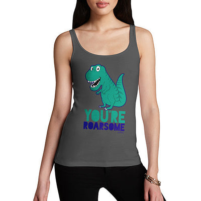 You're Roarsome Funny Awesome Dinosaur Women's Tank Top