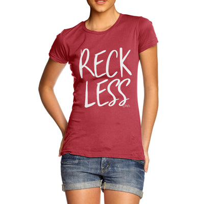 Reckless Women's  T-Shirt