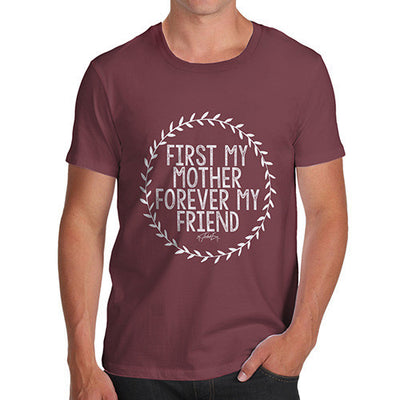 First My Mother Forever My Friend Men's T-Shirt