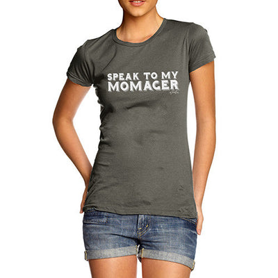 Speak To My Momager Women's T-Shirt