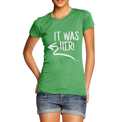 It Was Her! Women's T-Shirt