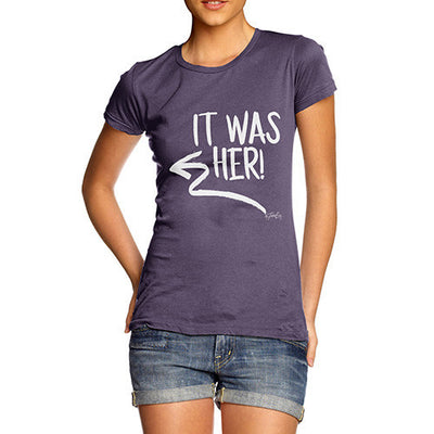 It Was Her! Women's T-Shirt