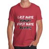 Last Name Hungry First Name Always Men's T-Shirt