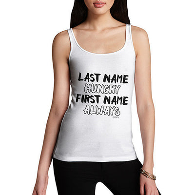 Last Name Hungry First Name Always Women's Tank Top