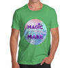 Magic Is Something You Make Men's T-Shirt