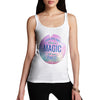 Those Who Don't Believe In Magic Women's Tank Top
