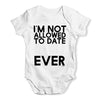 I'm Not Allowed To Date Baby Unisex Baby Grow Bodysuit