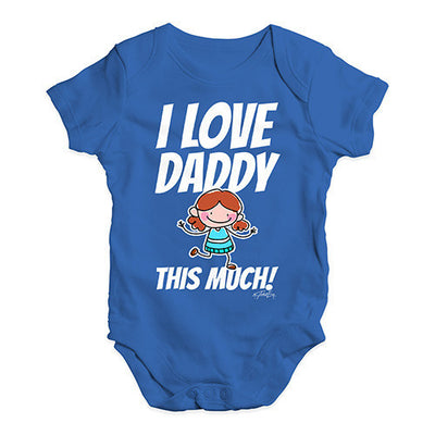 I Love Daddy This Much Girl Baby Unisex Baby Grow Bodysuit