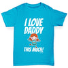 I Love Daddy This Much Girl Boy's