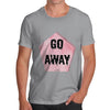 Go Away Men's T-Shirt
