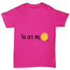 You Are My Sunshine  Girl's T-Shirt