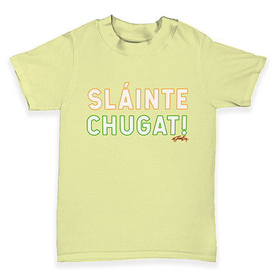 St Patricks Day Slainte Chugat Baby Toddler T-Shirt