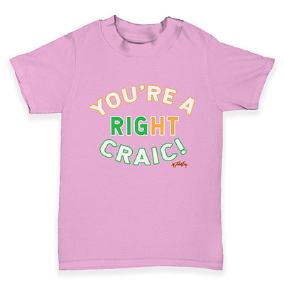 St Patricks Day You're A Right Craic Baby Toddler T-Shirt