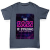 The Sass Is Strong Boy's T-Shirt